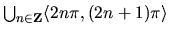 $\bigcup_{n \in {\bf Z}} \langle 2n\pi , (2n+1)\pi \rangle$