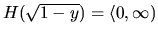 $H(\sqrt{1-y})=\langle 0, \infty)$