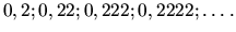 $ 0,2; 0,22; 0,222;0,2222;\dots.$