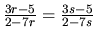 $\frac{3r-5}{2-7r} = \frac{3s-5}{2-7s}$