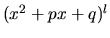 $(x^2 + px + q)^l$