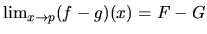 $\lim_{x \rightarrow p} (f-g)(x) = F - G$