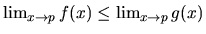 $\lim_{x \rightarrow p} f(x) \leq \lim_{x \rightarrow p} g(x)$