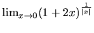 $\lim_{x \rightarrow 0}(1+2x)^{\frac{1}{\vert x\vert}}$