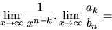 \begin{displaymath}
\lim_{x \rightarrow \infty} \frac{1}{x^{n-k}}.
\lim_{x \rightarrow \infty} \frac{a_k}{b_n} =
\end{displaymath}