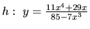 $h:\ y = \frac{11x^4+29x}{85-7x^3}$