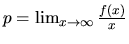 $p = \lim_{x \rightarrow \infty} \frac{f(x)}{x}$