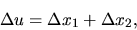 \begin{displaymath}\Delta u = \Delta x_1 + \Delta x_2,\end{displaymath}