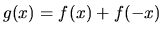 $g(x) = f(x) + f(-x)$