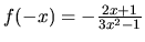 $f(-x)=-\frac{2x+1}{3x^2-1}$