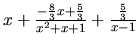 $x + \frac{-\frac83 x + \frac53}{x^2+x+1} + \frac{\frac53}{x-1}$