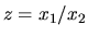 $
z=x_1/ x_2$