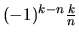 $(-1)^{k-n}\frac{k}{n}$