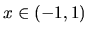 $x \in (-1,1)$