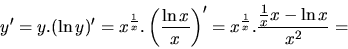 \begin{displaymath}
y' = y.(\ln y)' = x^{\frac{1}{x}}.\left( \frac{\ln x}{x} \right)' =
x^{\frac{1}{x}}. \frac{\frac{1}{x}x - \ln x}{x^2} =
\end{displaymath}