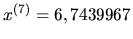 $x^{(7)} = 6,7439967$