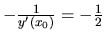$-\frac{1}{y'(x_0)} = -\frac12$