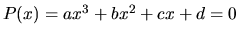 $P(x) = ax^3 + bx^2 + cx + d = 0$