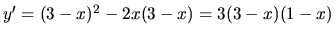 $y' = (3-x)^2 - 2x(3-x) = 3(3-x)(1-x)$