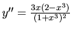 $y'' = \frac{3x(2-x^3)}{(1+x^3)^2}$