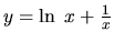 $y = \ln\ x + \frac{1}{x}$