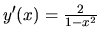 $y'(x) = \frac{2}{1-x^2}$