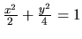 $\frac{x^2}{2} + \frac{y^2}{4} = 1$