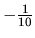 $-\frac{1}{10}$