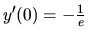 $y'(0)=-\frac{1}{e}$