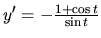 $y'=-\frac{1+\cos t}{\sin t}$