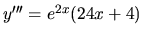 $y'''=e^{2x}(24x+4)$