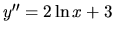 $y''= 2\ln x + 3$