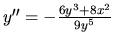 $y''=-\frac{6y^3+8x^2}{9y^5}$