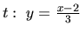 $t:\ y = \frac{x-2}{3}$