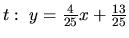 $t:\ y = \frac{4}{25} x + \frac{13}{25}$