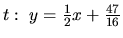 $t:\ y = \frac12 x + \frac{47}{16}$