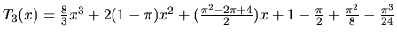 $T_3(x) = \frac83 x^3 + 2(1-\pi)x^2 + (\frac{\pi^2-2\pi+4}{2})x
+ 1 - \frac{\pi}{2} + \frac{\pi^2}{8} - \frac{\pi^3}{24}$