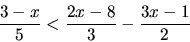 \begin{displaymath}\frac{3-x}{5} < \frac{2x-8}{3} -\frac{3x-1}{2} \end{displaymath}