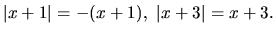 $ \vert x+1\vert =-(x+1), \ \vert x+3\vert = x+3.$