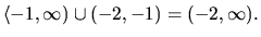 $\langle -1, \infty)\cup(-2,-1)= (-2, \infty).$