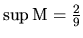 $ \sup {\rm M}=\frac{2}{9}$