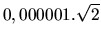 $ 0,000001 .\sqrt{2}$