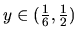 $ y \in(\frac{1}{6}, \frac{1}{2})$