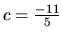 $c = \frac{-11}{5}$