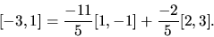 \begin{displaymath}[-3,1]= \frac{-11}{5}[1,-1] + \frac{-2}{5}[2,3].
\end{displaymath}