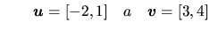 $\qquad \vec{u} = [-2,1] \quad a \quad \vec{v} = [3,4]$