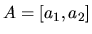 $A = [a_{1},a_{2}]$