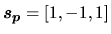 $\vec{s_p} = [1,-1,1]$