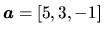 $\vec{a} = [5,3,-1]$