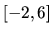 $[-2,6]$